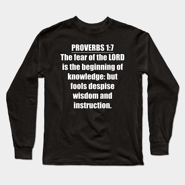 Proverbs 1:7 Bible Verse Long Sleeve T-Shirt by Holy Bible Verses